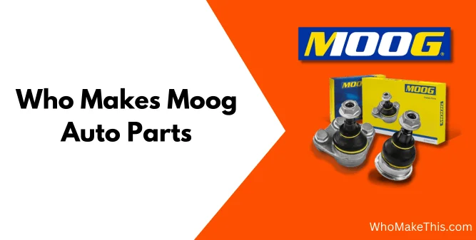 Who Makes Moog Parts