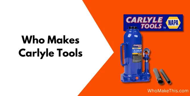 Who Makes Carlyle Tools