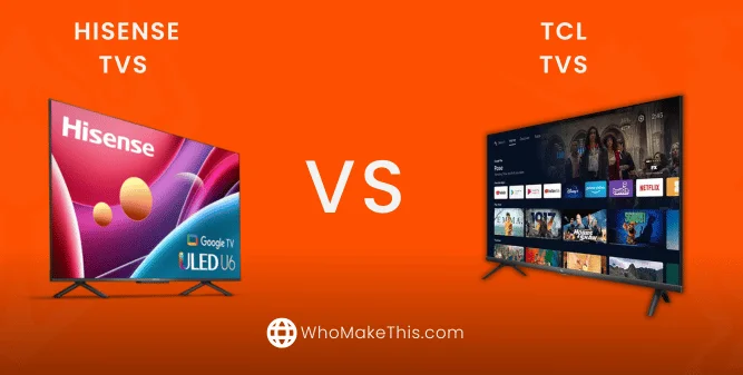 Hisense TVs vs TCL TVs