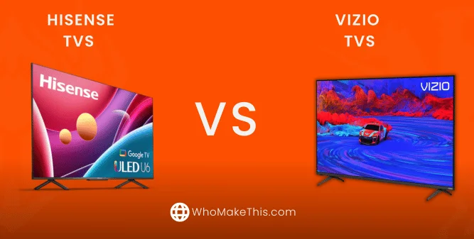 Hisense TVs vs Vizio Tvs