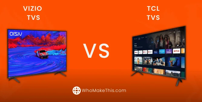 Vizio TVs vs TCL TVs