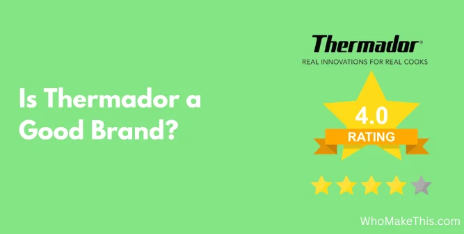 Is Thermador a Good Brand