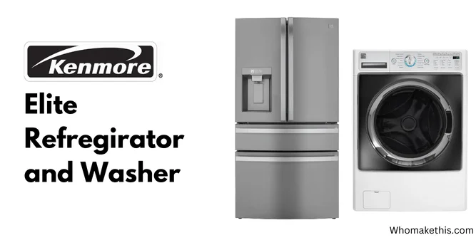 Where are Kenmore Elite Refrigerators and Washer Made