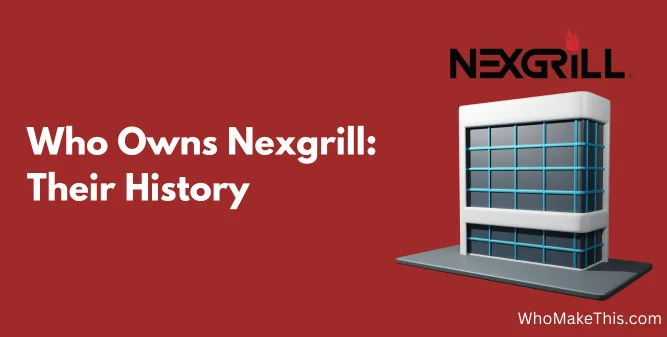 Who Owns Nexgrill