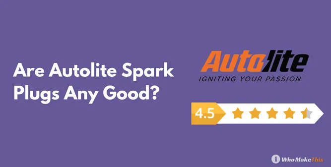Are Autolite Spark Plugs Any Good