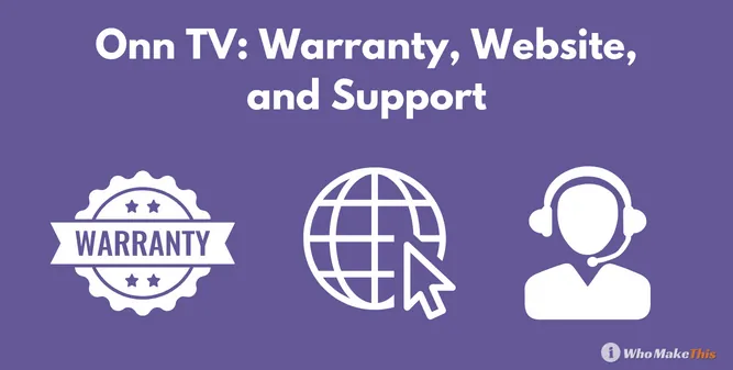 Onn TV_ Warranty, Website, and Support