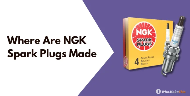 Where Are NGK Spark Plugs Made