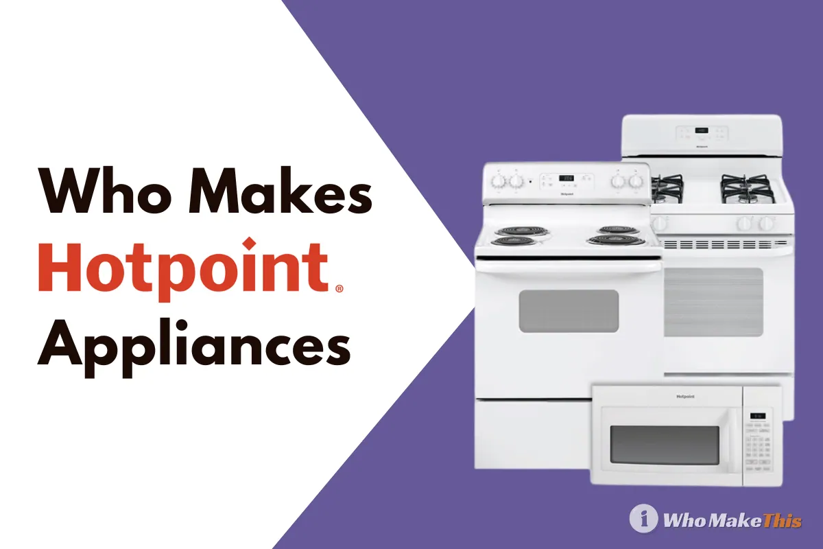Who Makes Hotpoint Appliances