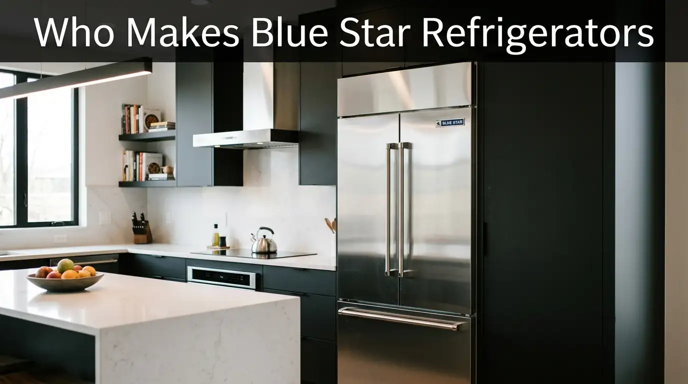 Who Makes Blue Star Refrigerators